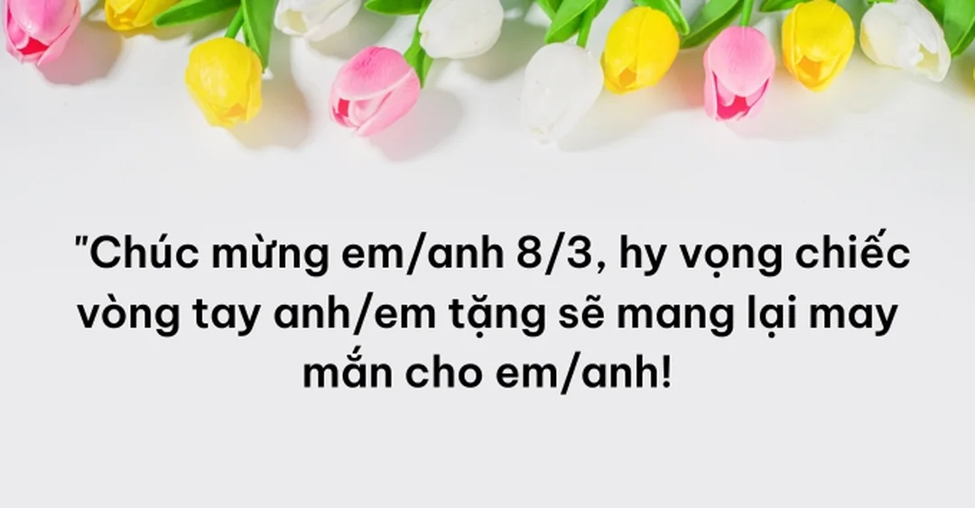 lời chúc 8 3 cho phụ nữ dành cho người thân và người yêu
