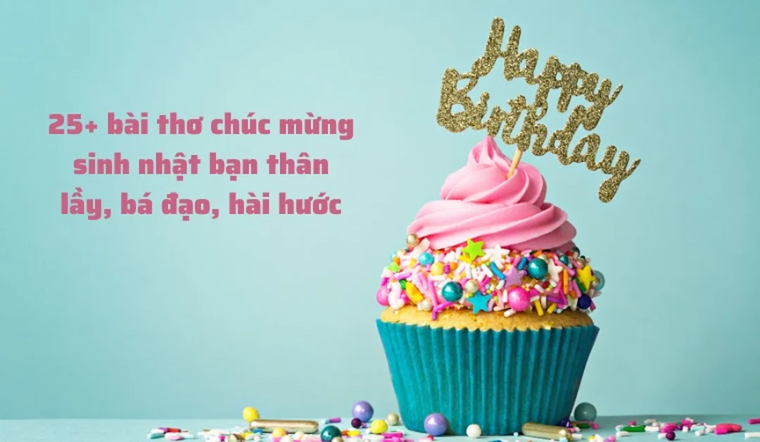 Lời chúc sinh nhật bạn thân lời chúc sinh nhật bạn thân hài hước dễ thương